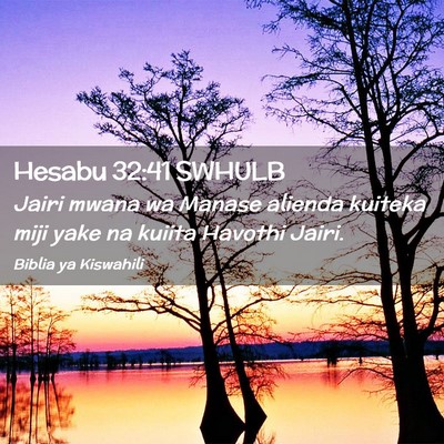 Picture 02 - Hesabu 32:41 SWHULB - Jairi mwana wa Manase alienda kuiteka miji yake - Bible Verse Picture