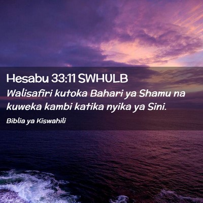 Picture 02 - Hesabu 33:11 SWHULB - Walisafiri kutoka Bahari ya Shamu na kuweka kambi - Bible Verse Picture
