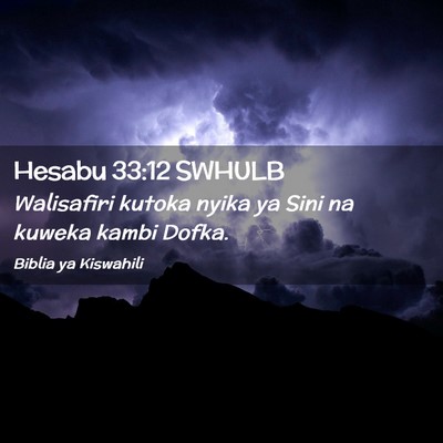 Picture 02 - Hesabu 33:12 SWHULB - Walisafiri kutoka nyika ya Sini na kuweka kambi - Bible Verse Picture