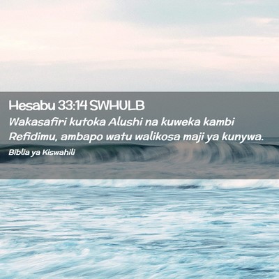 Picture 02 - Hesabu 33:14 SWHULB - Wakasafiri kutoka Alushi na kuweka kambi - Bible Verse Picture