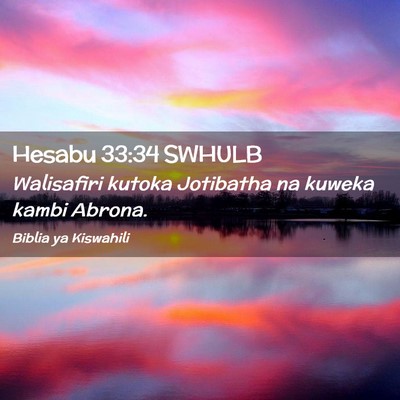 Picture 02 - Hesabu 33:34 SWHULB - Walisafiri kutoka Jotibatha na kuweka kambi - Bible Verse Picture