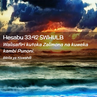 Picture 02 - Hesabu 33:42 SWHULB - Walisafiri kutoka Zalimona na kuweka kambi - Bible Verse Picture