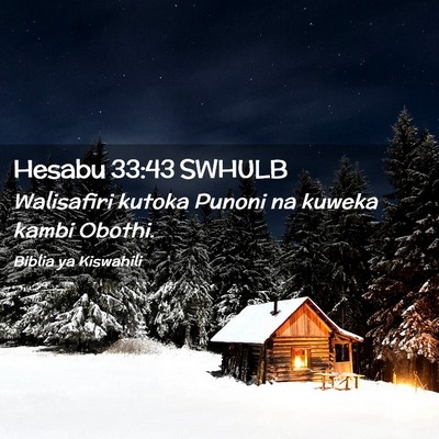 Picture 02 - Hesabu 33:43 SWHULB - Walisafiri kutoka Punoni na kuweka kambi - Bible Verse Picture