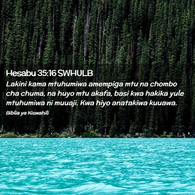 Picture 02 - Hesabu 35:16 SWHULB - Lakini kama mtuhumiwa amempiga mtu na chombo cha - Bible Verse Picture