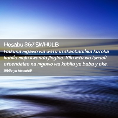 Picture 02 - Hesabu 36:7 SWHULB - Hakuna mgawo wa watu utakaobadilika kutoka kabila - Bible Verse Picture