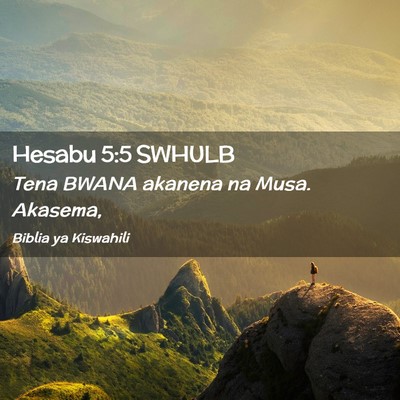 Picture 02 - Hesabu 5:5 SWHULB - Tena BWANA akanena na Musa. - Bible Verse Picture