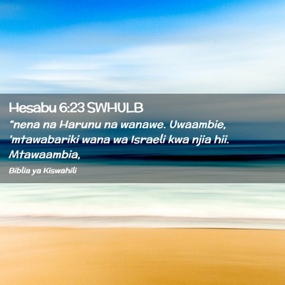 Picture 02 - Hesabu 6:23 SWHULB - “nena na Harunu na wanawe. Uwaambie, - Bible Verse Picture