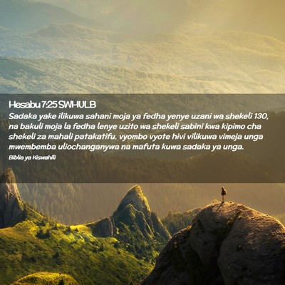 Picture 02 - Hesabu 7:25 SWHULB - Sadaka yake ilikuwa sahani moja ya fedha yenye - Bible Verse Picture