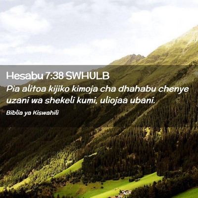 Picture 02 - Hesabu 7:38 SWHULB - Pia alitoa kijiko kimoja cha dhahabu chenye uzani - Bible Verse Picture