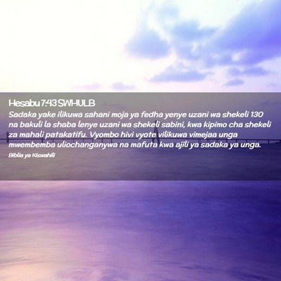 Picture 02 - Hesabu 7:43 SWHULB - Sadaka yake ilikuwa sahani moja ya fedha yenye - Bible Verse Picture