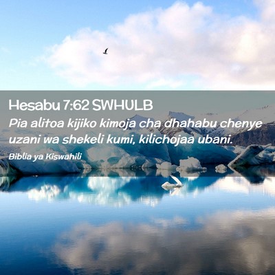 Picture 02 - Hesabu 7:62 SWHULB - Pia alitoa kijiko kimoja cha dhahabu chenye uzani - Bible Verse Picture