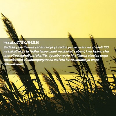 Picture 02 - Hesabu 7:73 SWHULB - Sadaka yake ilikuwa sahani moja ya fedha yenye - Bible Verse Picture