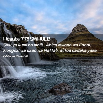 Picture 02 - Hesabu 7:78 SWHULB - Siku ya kumi na mbili., Ahira mwana wa Enani, - Bible Verse Picture