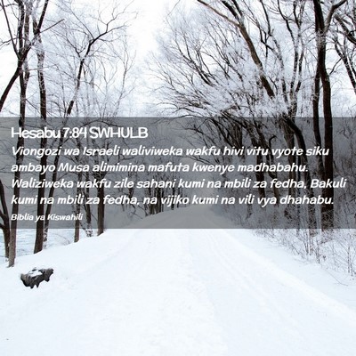 Picture 02 - Hesabu 7:84 SWHULB - Viongozi wa Israeli waliviweka wakfu hivi vitu - Bible Verse Picture
