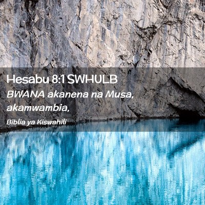 Picture 02 - Hesabu 8:1 SWHULB - BWANA akanena na Musa, - Bible Verse Picture