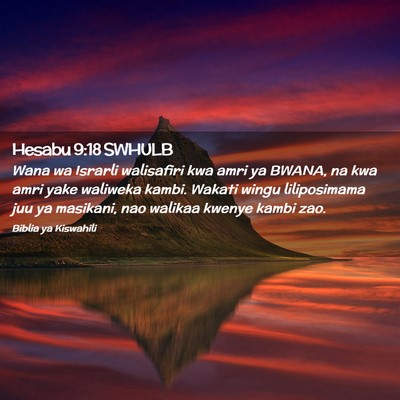 Picture 02 - Hesabu 9:18 SWHULB - Wana wa Israrli walisafiri kwa amri ya BWANA, na - Bible Verse Picture