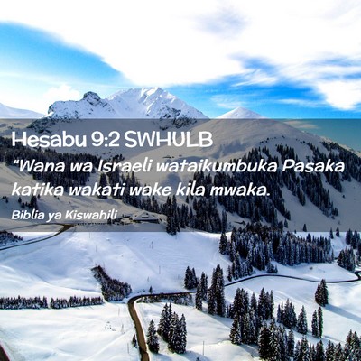 Picture 02 - Hesabu 9:2 SWHULB - “Wana wa Israeli wataikumbuka Pasaka katika - Bible Verse Picture