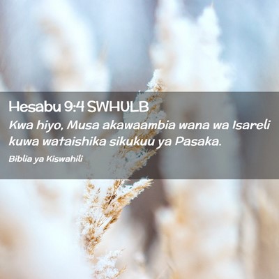 Picture 02 - Hesabu 9:4 SWHULB - Kwa hiyo, Musa akawaambia wana wa Isareli kuwa - Bible Verse Picture