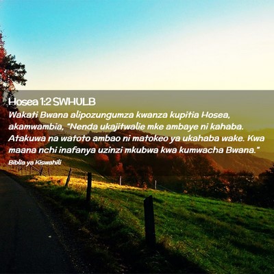 Picture 02 - Hosea 1:2 SWHULB - Wakati Bwana alipozungumza kwanza kupitia Hosea, - Bible Verse Picture
