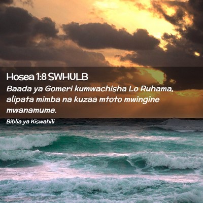 Picture 02 - Hosea 1:8 SWHULB - Baada ya Gomeri kumwachisha Lo Ruhama, alipata - Bible Verse Picture