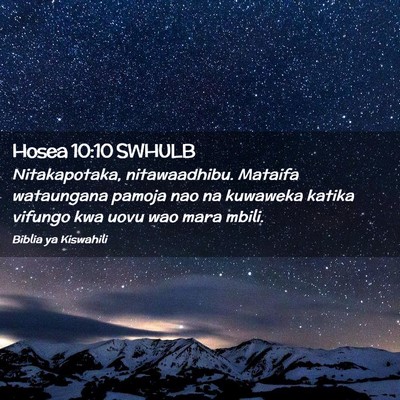 Picture 02 - Hosea 10:10 SWHULB - Nitakapotaka, nitawaadhibu. Mataifa wataungana - Bible Verse Picture