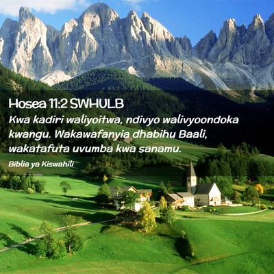 Picture 02 - Hosea 11:2 SWHULB - Kwa kadiri waliyoitwa, ndivyo walivyoondoka - Bible Verse Picture