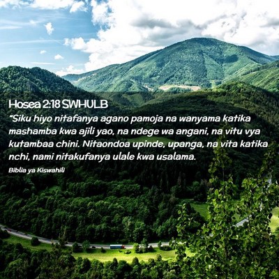 Picture 02 - Hosea 2:18 SWHULB - “Siku hiyo nitafanya agano pamoja na wanyama - Bible Verse Picture