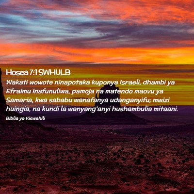 Picture 02 - Hosea 7:1 SWHULB - Wakati wowote ninapotaka kuponya Israeli, dhambi - Bible Verse Picture
