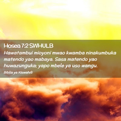 Picture 02 - Hosea 7:2 SWHULB - Hawatambui mioyoni mwao kwamba ninakumbuka - Bible Verse Picture