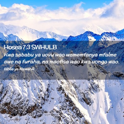 Picture 02 - Hosea 7:3 SWHULB - Kwa sababu ya uovu wao wamemfanya mfalme awe na - Bible Verse Picture