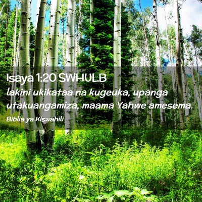 Picture 02 - Isaya 1:20 SWHULB - lakini ukikataa na kugeuka, upanga utakuangamiza, - Bible Verse Picture