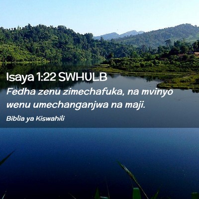 Picture 02 - Isaya 1:22 SWHULB - Fedha zenu zimechafuka, na mvinyo wenu - Bible Verse Picture