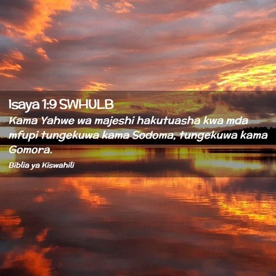 Picture 02 - Isaya 1:9 SWHULB - Kama Yahwe wa majeshi hakutuasha kwa mda mfupi - Bible Verse Picture