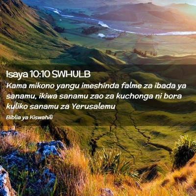 Picture 02 - Isaya 10:10 SWHULB - Kama mikono yangu imeshinda falme za ibada ya - Bible Verse Picture