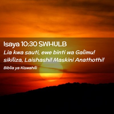 Picture 02 - Isaya 10:30 SWHULB - Lia kwa sauti, ewe binti wa Galimu! sikiliza, - Bible Verse Picture
