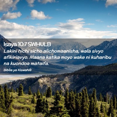 Picture 02 - Isaya 10:7 SWHULB - Lakini hichi sicho alichomaanisha, wala sivyo - Bible Verse Picture