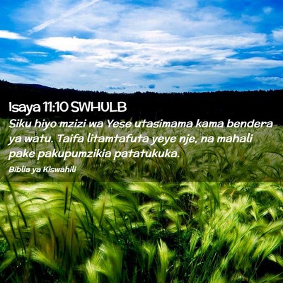Picture 02 - Isaya 11:10 SWHULB - Siku hiyo mzizi wa Yese utasimama kama bendera ya - Bible Verse Picture