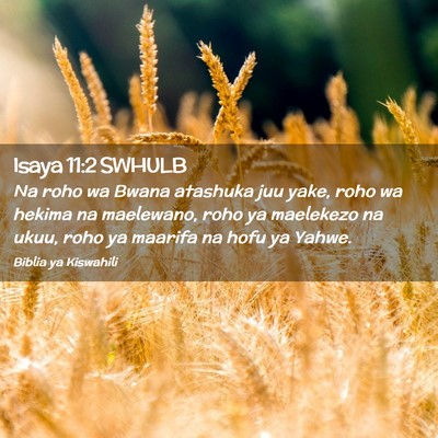 Picture 02 - Isaya 11:2 SWHULB - Na roho wa Bwana atashuka juu yake, roho wa - Bible Verse Picture