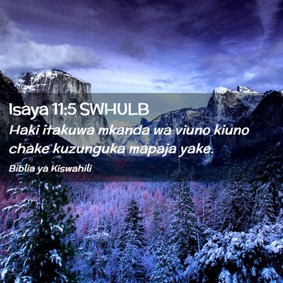 Picture 02 - Isaya 11:5 SWHULB - Haki itakuwa mkanda wa viuno kiuno chake - Bible Verse Picture