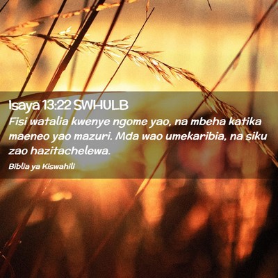 Picture 02 - Isaya 13:22 SWHULB - Fisi watalia kwenye ngome yao, na mbeha katika - Bible Verse Picture