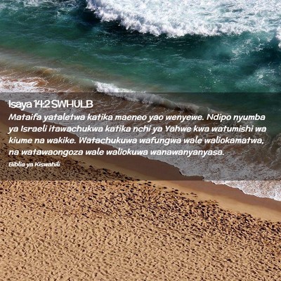 Picture 02 - Isaya 14:2 SWHULB - Mataifa yataletwa katika maeneo yao wenyewe. - Bible Verse Picture