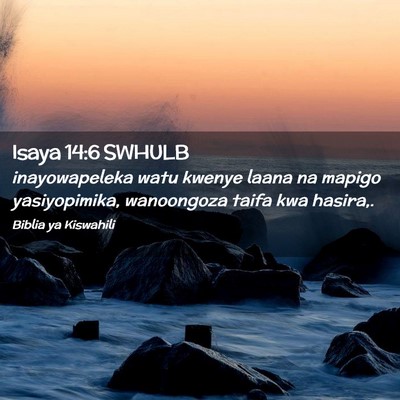 Picture 02 - Isaya 14:6 SWHULB - inayowapeleka watu kwenye laana na mapigo - Bible Verse Picture