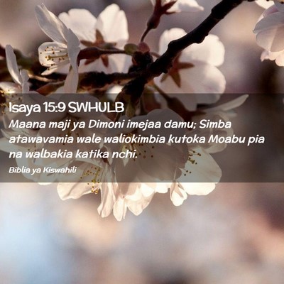 Picture 02 - Isaya 15:9 SWHULB - Maana maji ya Dimoni imejaa damu; Simba - Bible Verse Picture