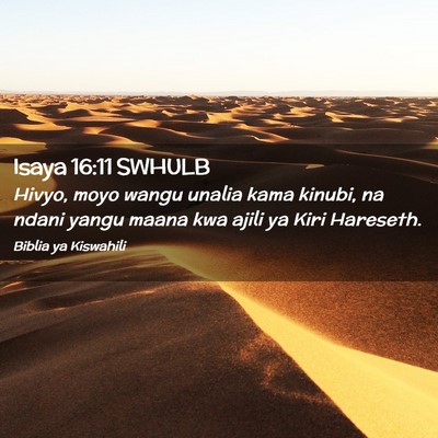 Picture 02 - Isaya 16:11 SWHULB - Hivyo, moyo wangu unalia kama kinubi, na ndani - Bible Verse Picture