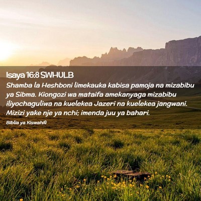Picture 02 - Isaya 16:8 SWHULB - Shamba la Heshboni limekauka kabisa pamoja na - Bible Verse Picture