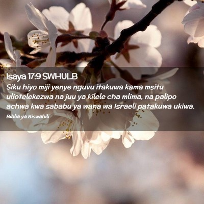Picture 02 - Isaya 17:9 SWHULB - Siku hiyo miji yenye nguvu itakuwa kama msitu - Bible Verse Picture