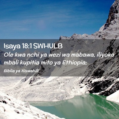 Picture 02 - Isaya 18:1 SWHULB - Ole kwa nchi ya wezi wa mabawa, iliyoko mbali - Bible Verse Picture