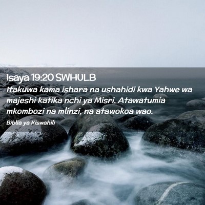 Picture 02 - Isaya 19:20 SWHULB - Itakuwa kama ishara na ushahidi kwa Yahwe wa - Bible Verse Picture