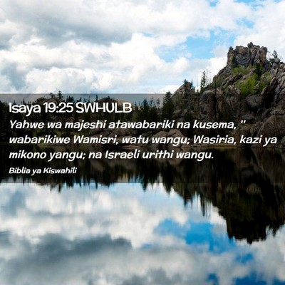 Picture 02 - Isaya 19:25 SWHULB - Yahwe wa majeshi atawabariki na kusema, '' - Bible Verse Picture