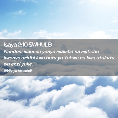 Picture 02 - Isaya 2:10 SWHULB - Nendeni maeneo yenye miamba na mjifiche kwenye - Bible Verse Picture